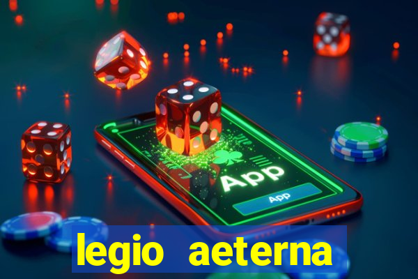 legio aeterna victrix letra